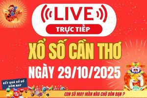 TRỰC TIẾP: Xổ số Cần Thơ hôm nay ngày 29/10/2025 - XSCT 29/10