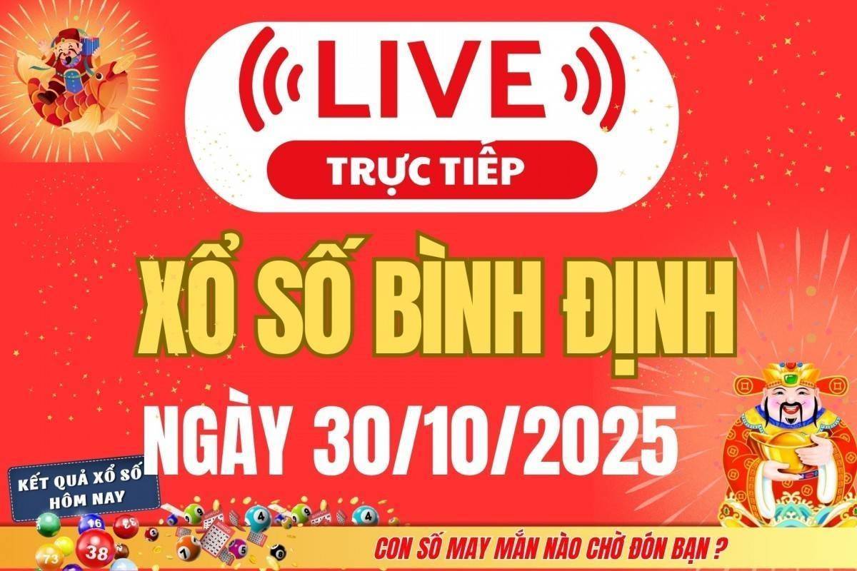 TRỰC TIẾP: Xổ số Bình Định hôm nay ngày 30/10/2025 - XSBDI 30/10