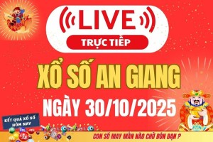 Trực tiếp: Xổ số An Giang hôm nay ngày 30/10/2025 - XSAG 30/10