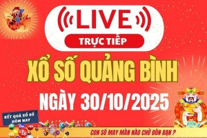 Trực tiếp: Xổ số Quảng Bình hôm nay ngày 30/10/2025 - XSQB 30/10