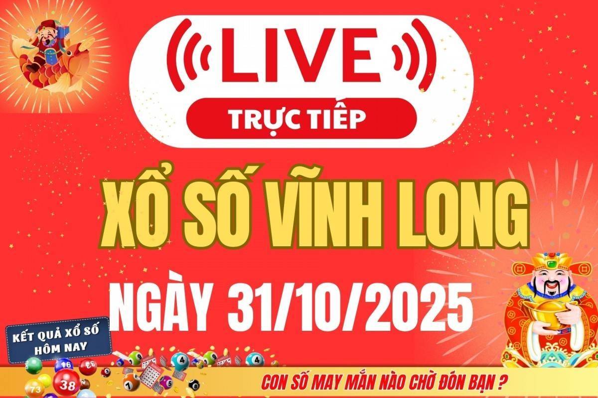 Trực tiếp: Xổ số Vĩnh Long hôm nay ngày 31/10/2025 - XSVL 31/10