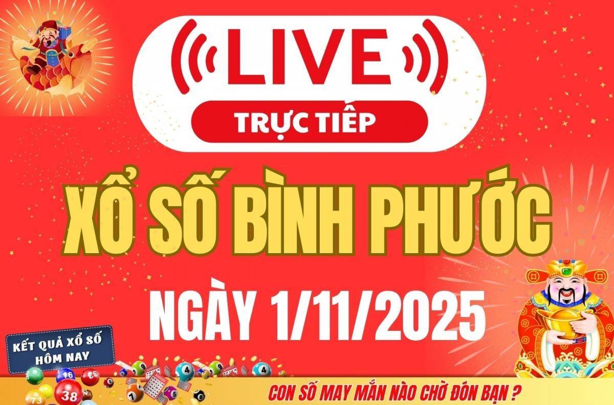 TRỰC TIẾP: Xổ số Bình Phước hôm nay ngày 1/11/2025 - XSBP 1/11