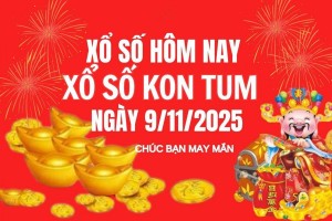 XSKT 9/11, Kết quả xổ số Kon Tum hôm nay 9/11/2025, Trực tiếp XSKT ngày 9 tháng 11