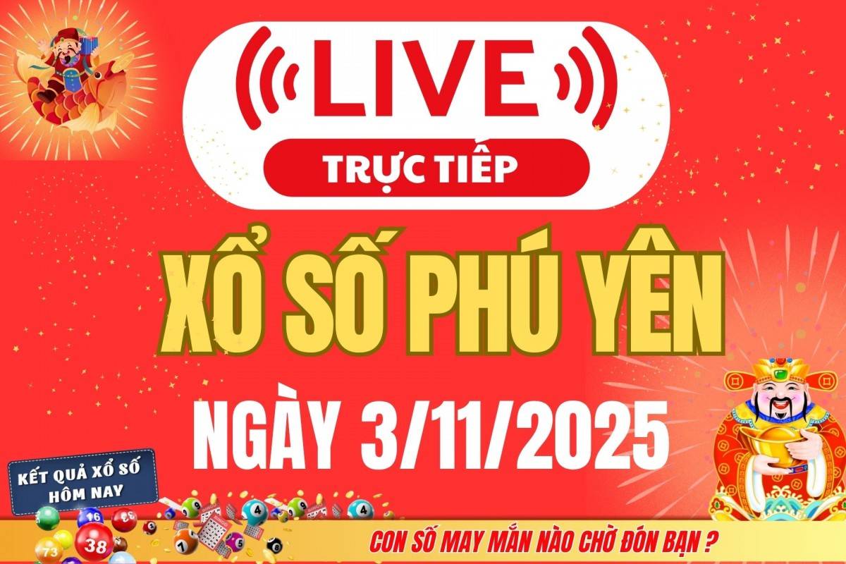 TRỰC TIẾP: Xổ số Phú Yên hôm nay ngày 27/10/2025 - XSPY 27/10