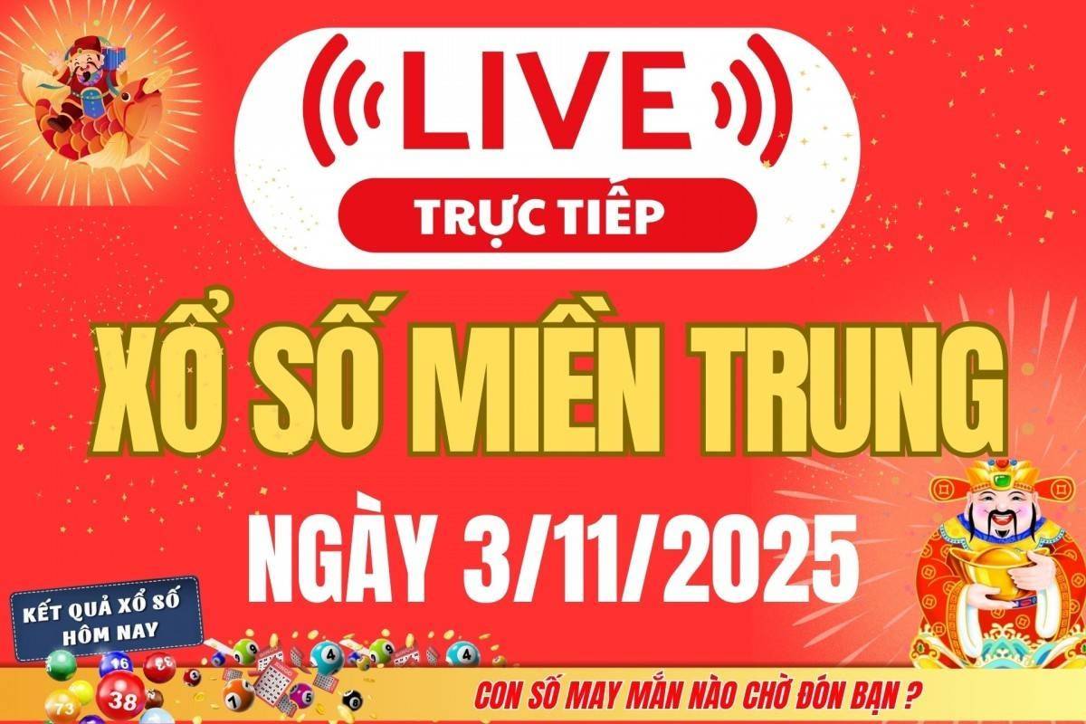 TRỰC TIẾP: XSMT 3/11 - Kết quả xổ số miền Trung hôm nay 3/11
