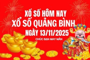 XSQB 13/11, Kết quả xổ số Quảng Bình hôm nay 13/11/2025, Trực tiếp XSQB ngày 13 tháng 11