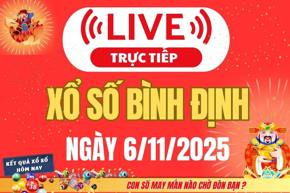 TRỰC TIẾP: Xổ số Bình Định hôm nay ngày 6/11/2025 - XSBDI 6/11