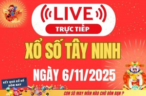 TRỰC TIẾP: Xổ số Tây Ninh hôm nay ngày 6/11/2025 - XSTN 6/11