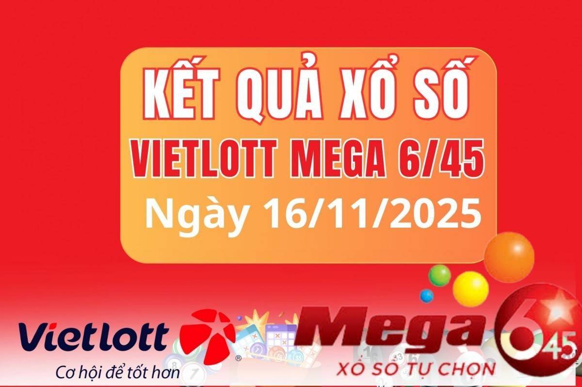 Vietlott  16/11, Kết quả xổ số Vietlott hôm nay  16/11, Xổ số Mega 6/45 ngày  16/11/2025