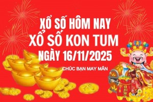 XSKT 16/11, Kết quả xổ số Kon Tum hôm nay 16/11/2025, Trực tiếp XSKT ngày 16 tháng 11