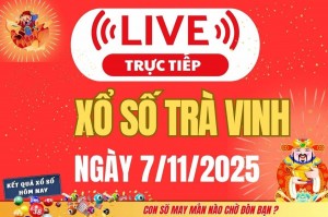 Trực tiếp: Xổ số Trà Vinh hôm nay ngày 7/11/2025 - XSTV 7/11