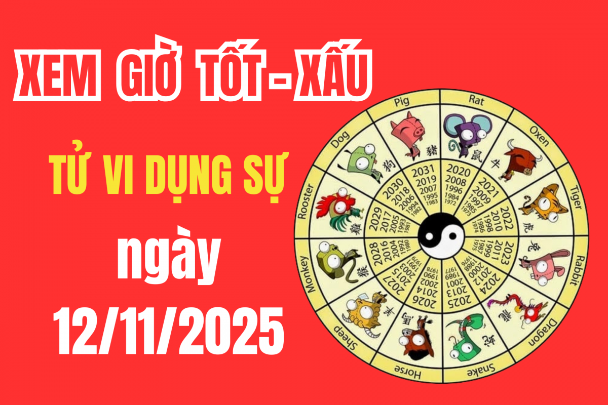 Tử vi hôm nay ngày 12/11/2025: Có tốt để cưới hỏi, động thổ, mở hàng, ký hợp đồng hay không?