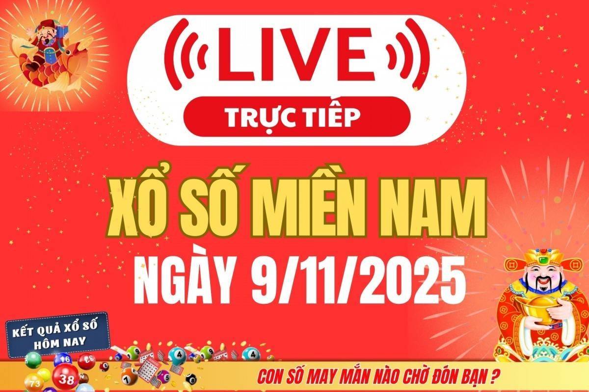 TRỰC TIẾP: Kết quả Xổ số miền Nam hôm nay 9/11/2025 - XSMN 9/11
