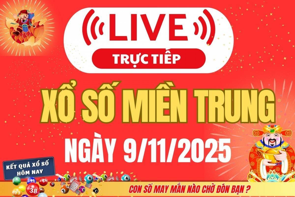 TRỰC TIẾP: XSMT 9/11 - Kết quả xổ số miền Trung hôm nay 9/11