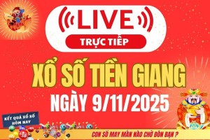 TRỰC TIẾP: Xổ số Tiền Giang hôm nay ngày 9/11/2025 - XSTG 9/11