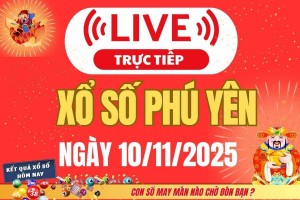 TRỰC TIẾP: Xổ số Phú Yên hôm nay ngày 10/11/2025 - XSPY 10/11