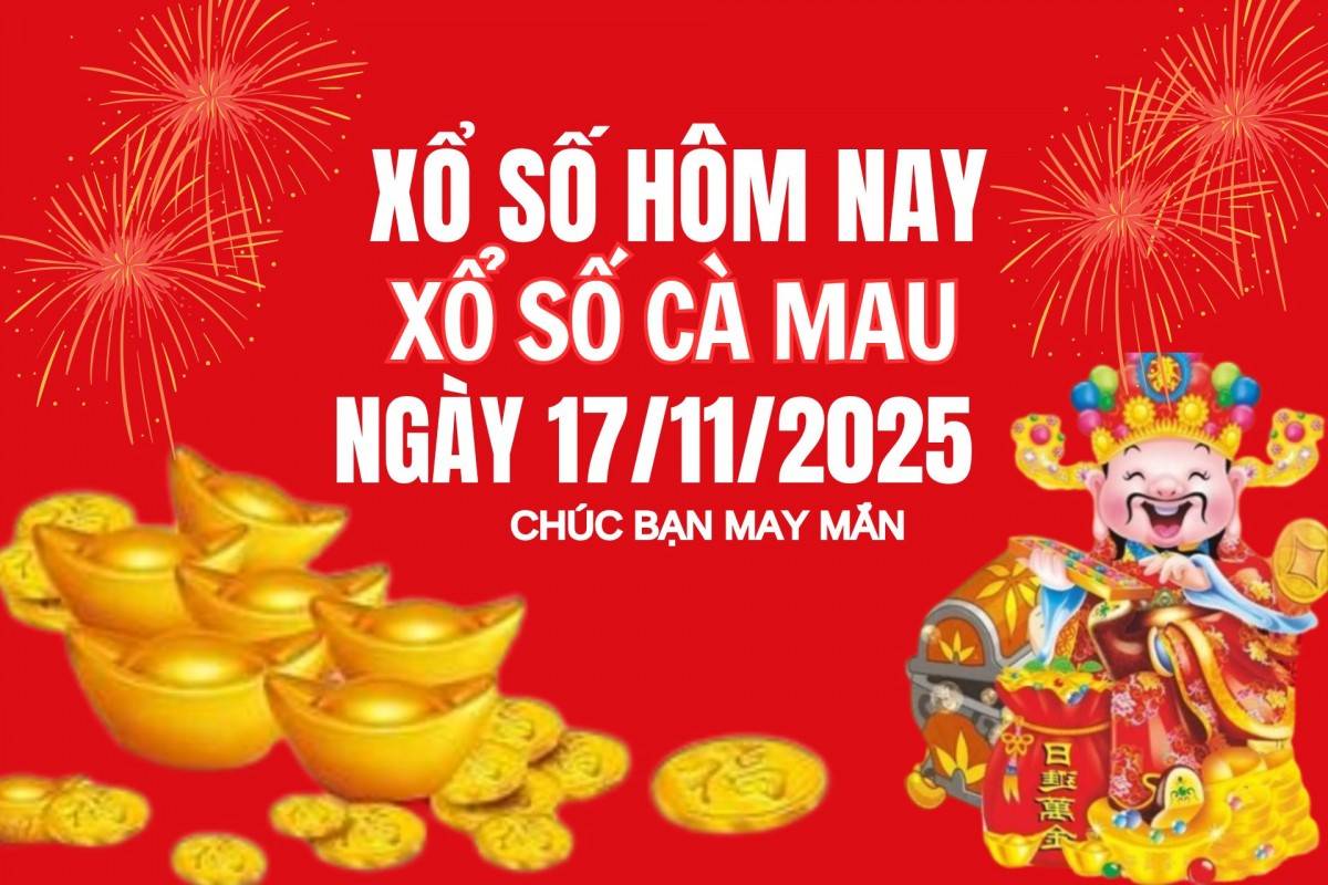 XSCM 10/11, Kết quả xổ số Cà Mau hôm nay 10/11/2025, Trực tiếp XSCM ngày 10 tháng 11