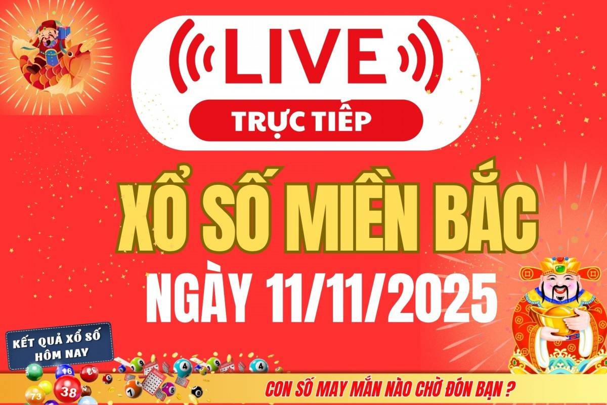 TRỰC TIẾP: Kết quả Xổ số miền Bắc hôm nay 10/11/2025 - XSMB 10/11