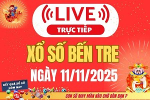 TRỰC TIẾP: Xổ số Bến Tre hôm nay ngày 11/11/2025 - XSBT 11/11