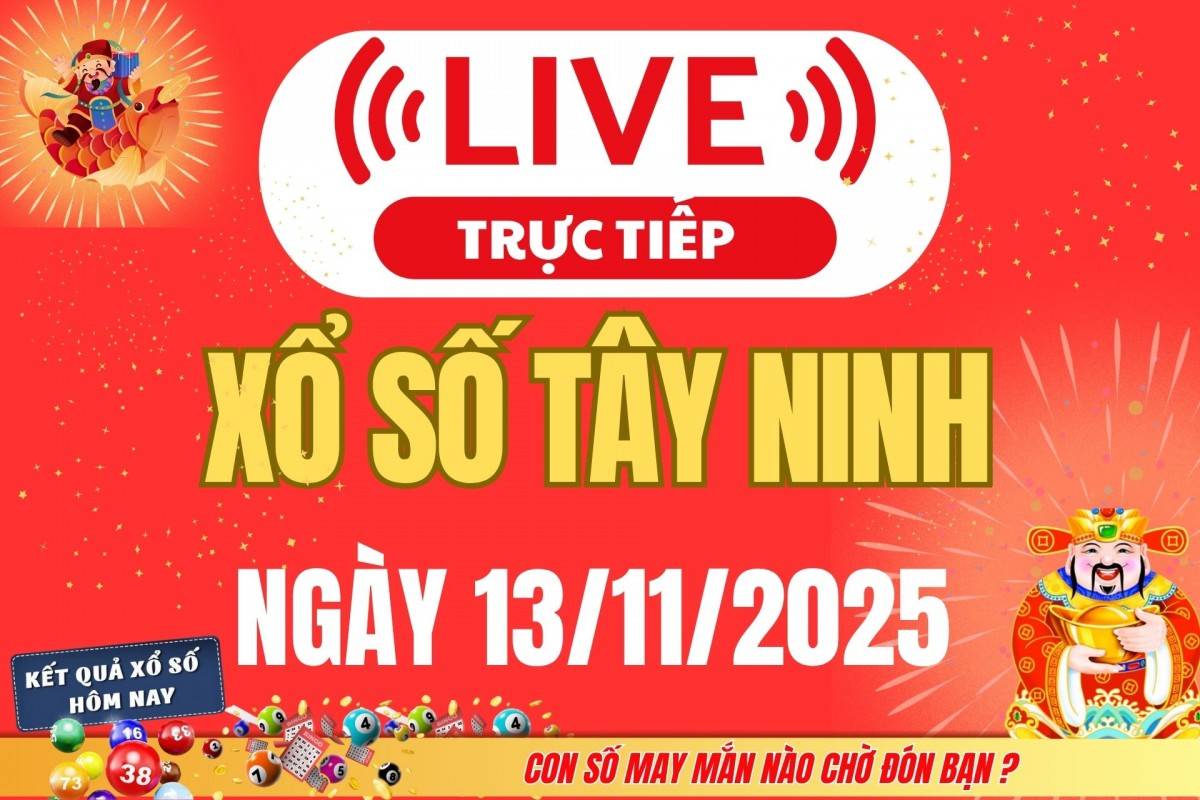 TRỰC TIẾP: Xổ số Tây Ninh hôm nay ngày 6/11/2025 - XSTN 6/11