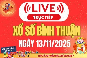 TRỰC TIẾP: Xổ số Bình Thuận hôm nay ngày 13/11/2025 -XSBTH 13/11
