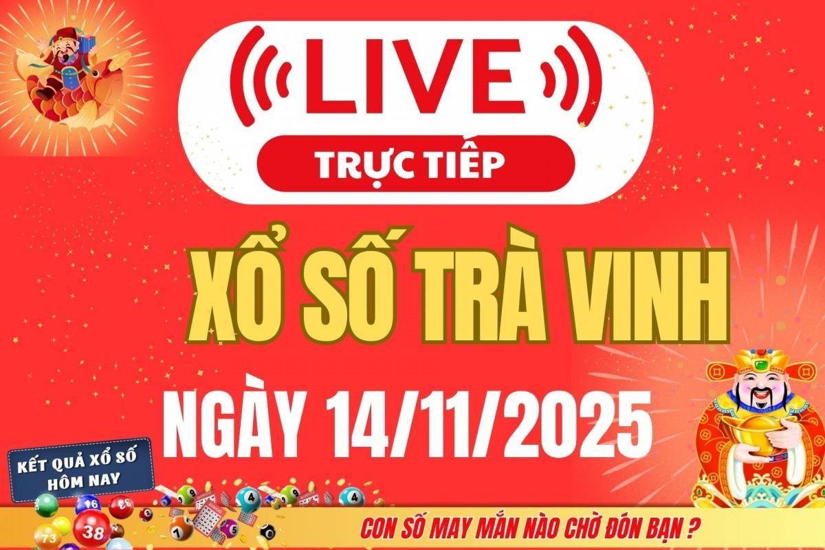 Trực tiếp: Xổ số Trà Vinh hôm nay ngày 14/11/2025 - XSTV 14/11
