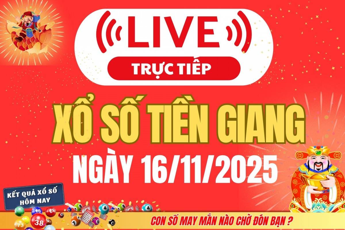 TRỰC TIẾP: Xổ số Tiền Giang hôm nay ngày 9/11/2025 - XSTG 9/11