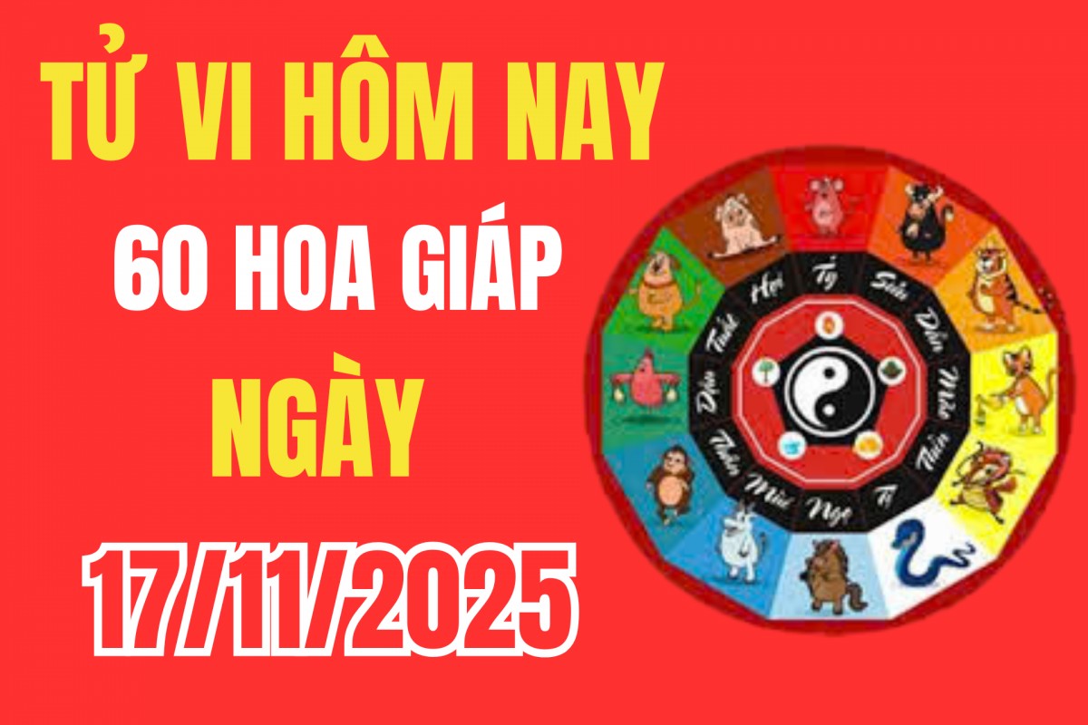 Tử vi 12 con giáp hôm nay ngày 17/11/2025: Con giáp nào tài lộc có điều thuận lợi, được quà tặng, lộc ăn, gặp quý nhân?
