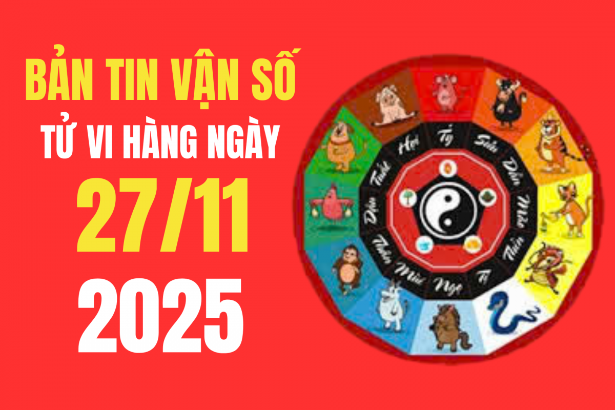 Tử vi - Vận số ngày 27/11/2025: tuổi nào có Cát khí hội tụ, tình cảm và tài lộc khởi sắc