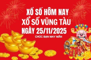 XSVT 25/11, Kết quả xổ số Vũng Tàu hôm nay 25/11/2025, Trực tiếp XSVT ngày 25 tháng 11