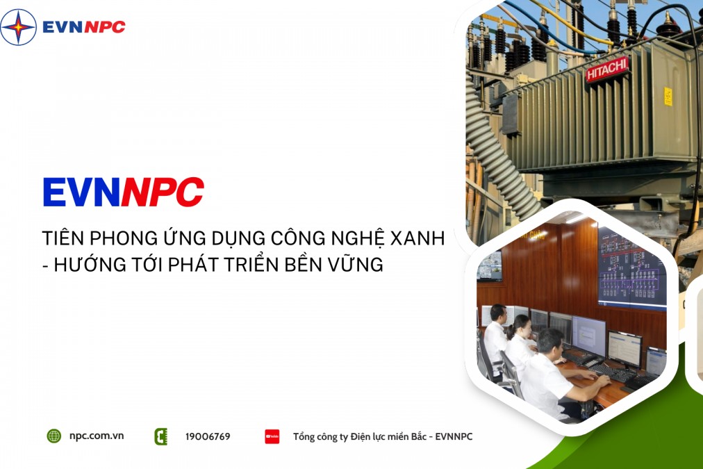 EVNNPC tiên phong ứng dụng công nghệ xanh, thúc đẩy chuyển đổi bền vững trong hệ thống điện