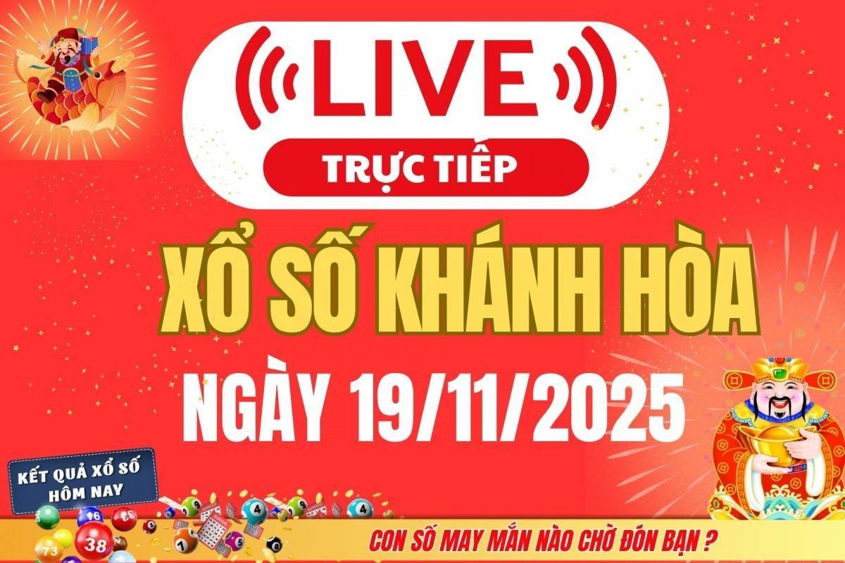 TRỰC TIẾP: Xổ số Khánh Hòa hôm nay ngày 19/11/2025 - XSKH 19/11