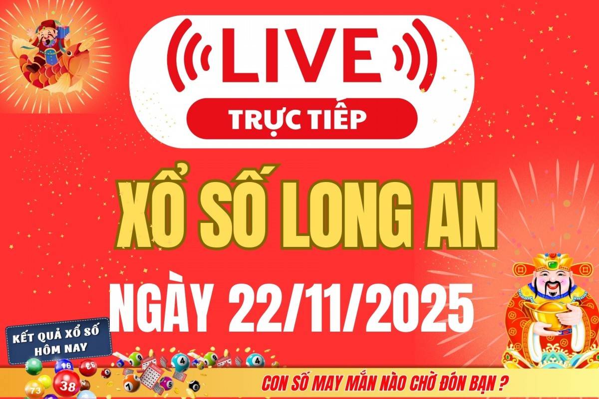 TRỰC TIẾP: Xổ số Long An hôm nay ngày 15/11/2025 - XSLA 15/11