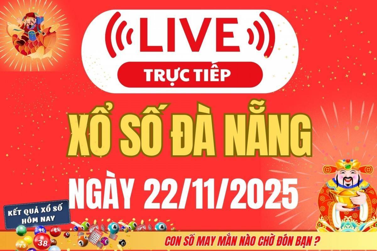 TRỰC TIẾP: Xổ số Đà Nẵng hôm nay ngày 22/11/2025 - XSDNA 22/11