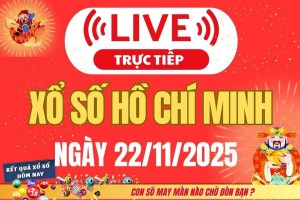 TRỰC TIẾP: Xổ số Hồ Chí Minh hôm nay ngày 22/11/2025 - XSHCM 22/11