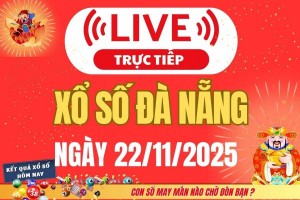 TRỰC TIẾP: Xổ số Đà Nẵng hôm nay ngày 22/11/2025 - XSDNA 22/11