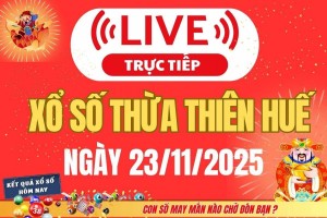 TRỰC TIẾP: Xổ số Thừa Thiên Huế hôm nay ngày 23/11/2025 - XSTTH 23/11