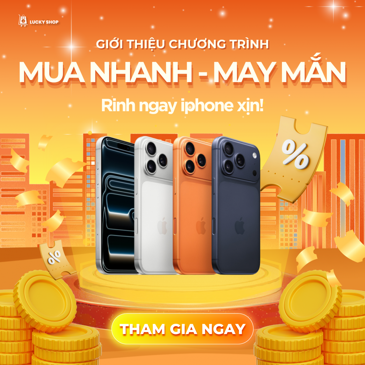 Lucky Shop khuyến mãi lớn 30 ngày rực lủa tìm 90 chủ nhân iPhone cao cấp