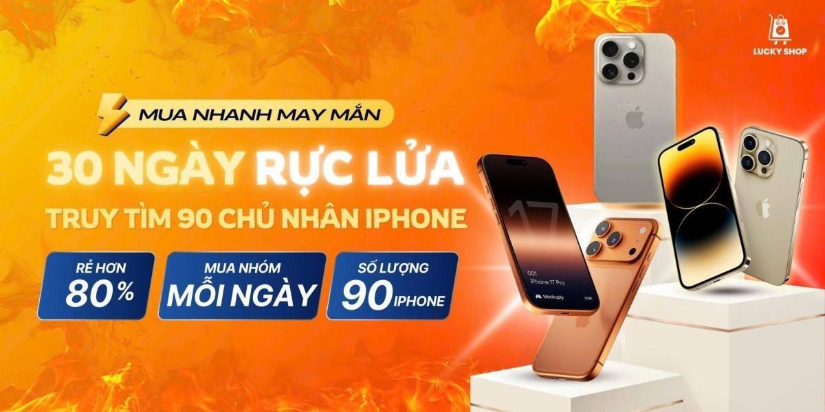 Lucky Shop khuyến mãi lớn 30 ngày rực lửa tìm 90 chủ nhân iPhone cao cấp