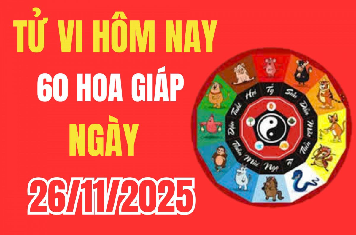 Tử vi 12 con giáp hôm nay ngày 26/11/2025: Tài chính thăng hoa, công việc sáng rõ nhờ lục hợp hỗ trợ mạnh mẽ
