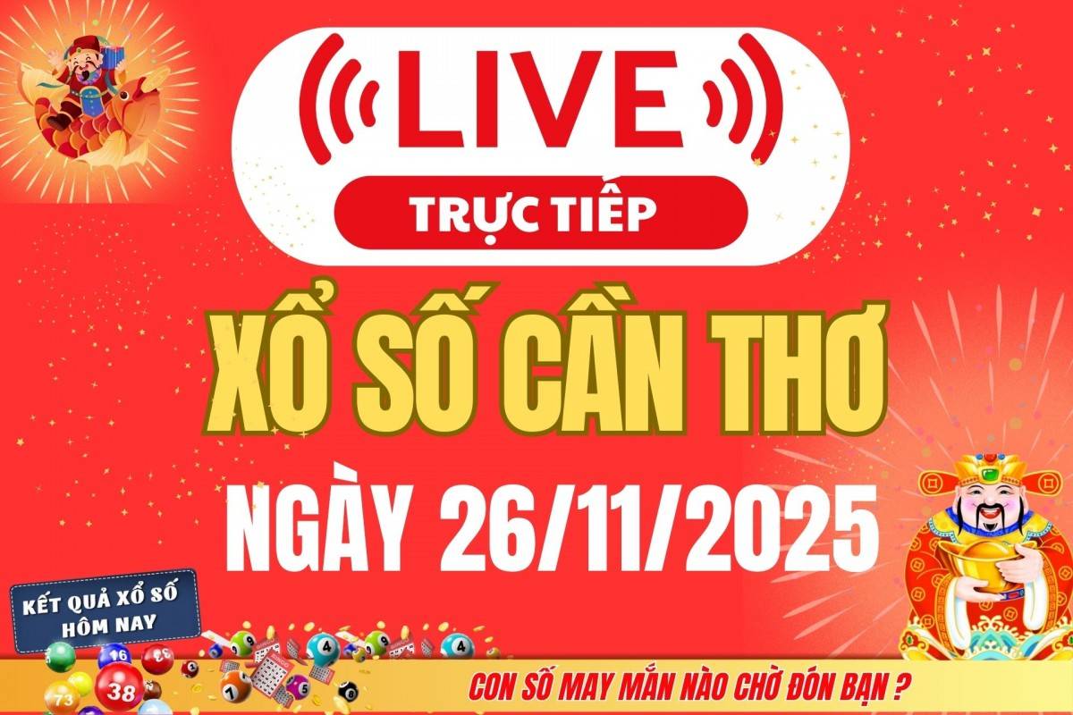 TRỰC TIẾP: Xổ số Cần Thơ hôm nay ngày 19/11/2025 - XSCT 19/11