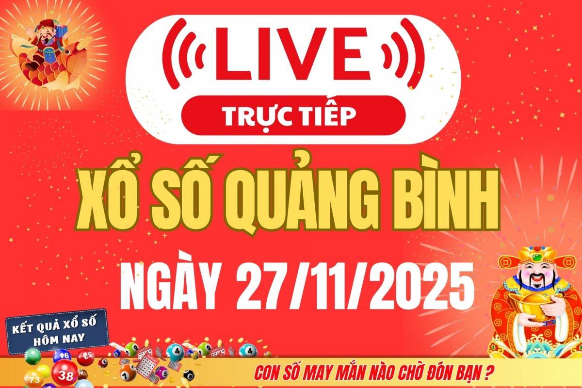 Trực tiếp: Xổ số Quảng Bình hôm nay ngày 20/11/2025 - XSQB 20/11