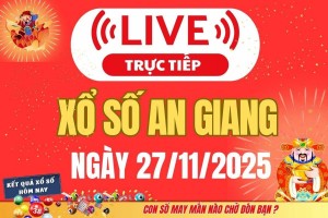 Trực tiếp: Xổ số An Giang hôm nay ngày 27/11/2025 - XSAG 27/11
