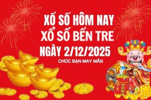 XSBT 2/12, Kết quả xổ số Bến Tre hôm nay 2/12/2025, Trực tiếp XSBT ngày 2 tháng 12