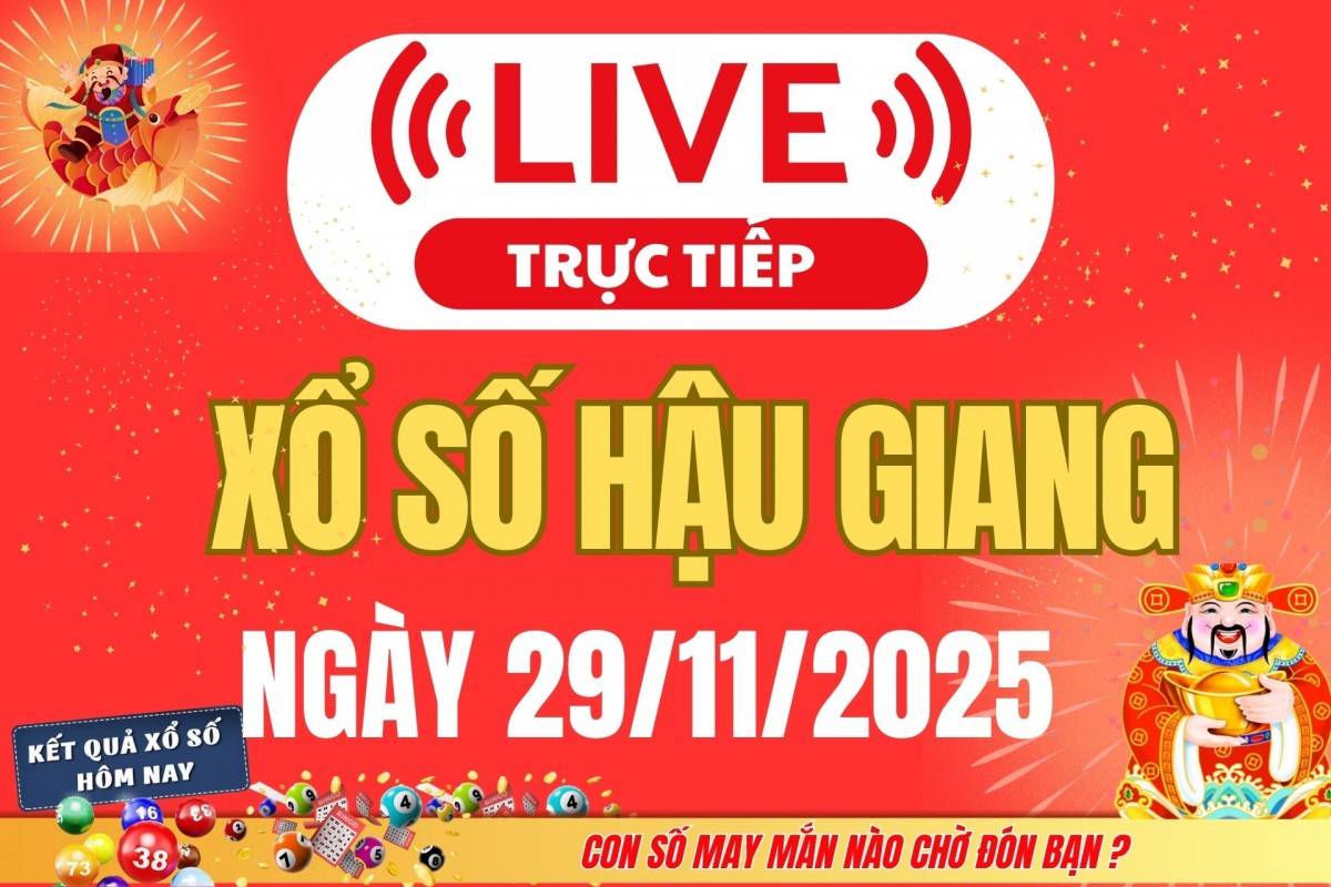 TRỰC TIẾP: Xổ số Hậu Giang hôm nay ngày 22/11/2025 - XSHG 22/11