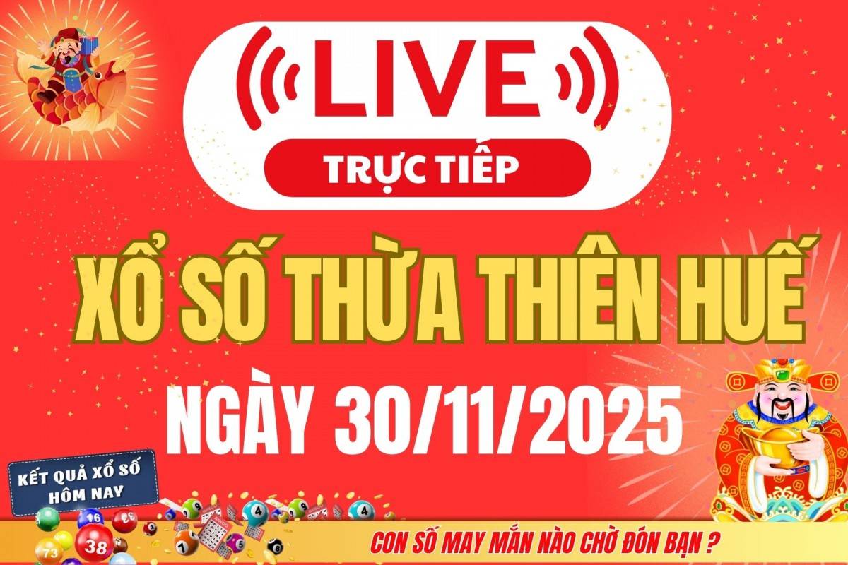 TRỰC TIẾP Xổ số Thừa Thiên Huế hôm nay ngày 24/11/2025 - XSTTH 24/11