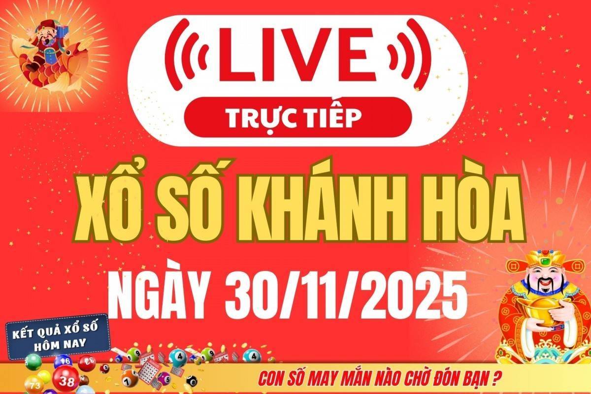 TRỰC TIẾP: Xổ số Khánh Hòa hôm nay ngày 30/11/2025 - XSKH 30/11
