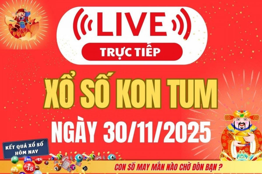 TRỰC TIẾP: Xổ số Kon Tum hôm nay ngày 30/11/2025 - XSKT 30/11