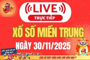 TRỰC TIẾP: XSMT 30/11 - Kết quả xổ số miền Trung hôm nay 30/11
