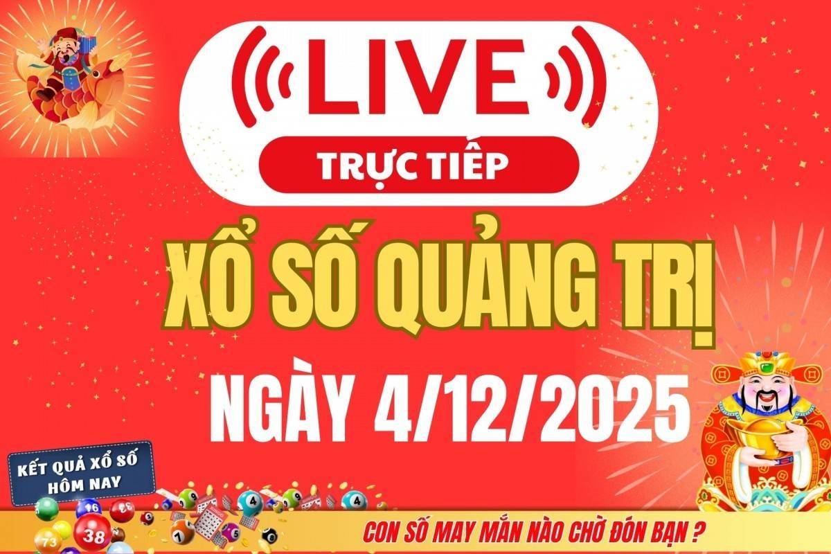 Trực tiếp: Xổ số Quảng Trị hôm nay ngày 4/12/2025 - XSQT 4/12